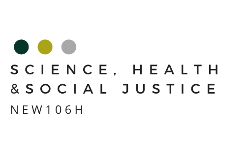 NEW106H Science, Health and Social Justice