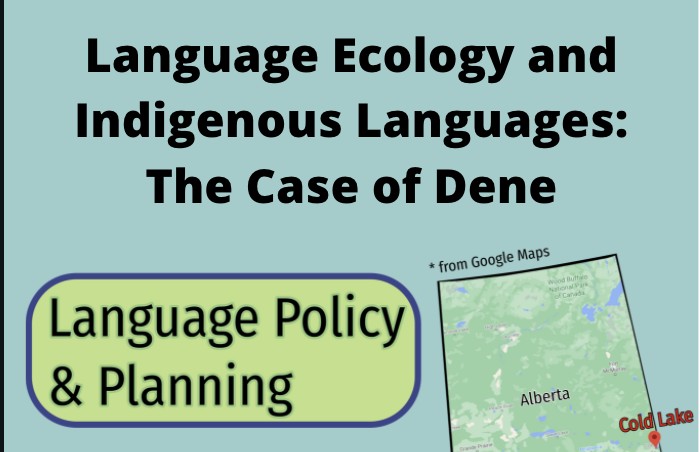 Language Ecology and Indigenous Languages: The Case of Dene