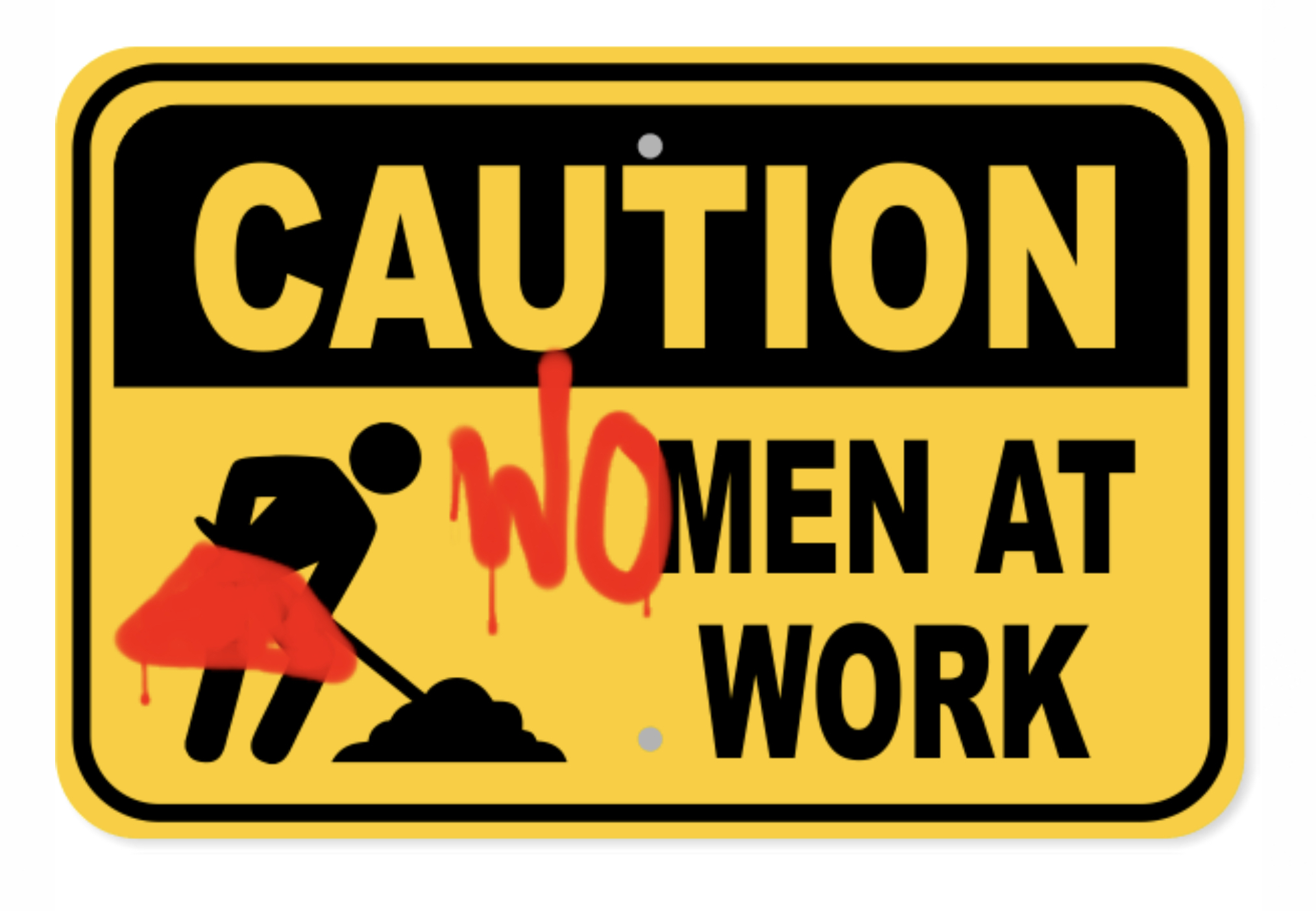 "CAUTION. MEN AT WORK" sign. With red graffiti of a skirt on the worker and letters "WO" added the beginning of the word "MEN".